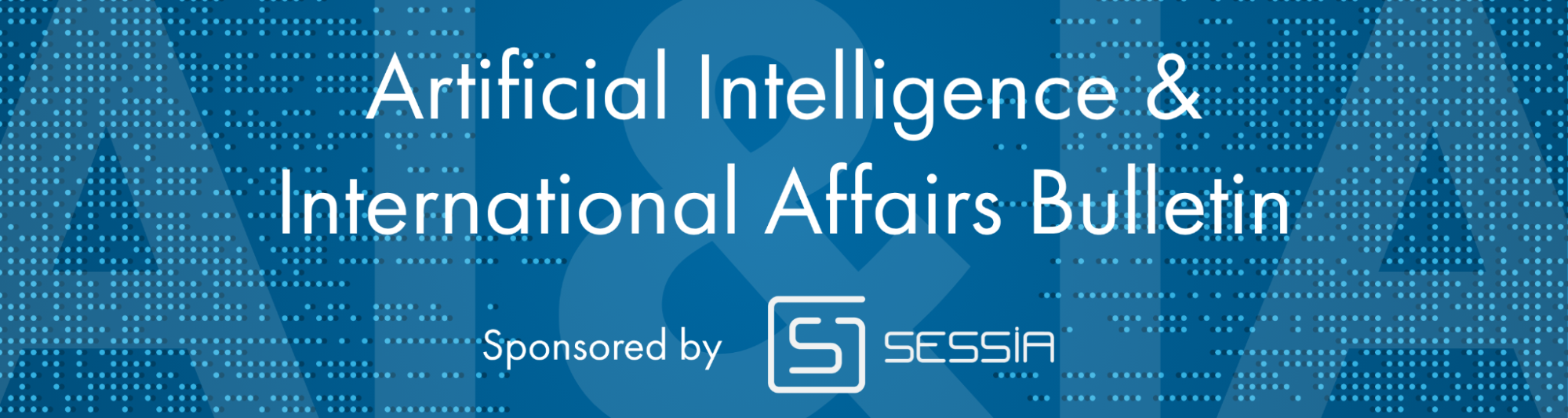 Artificial Intelligence & International Affairs Bulletin
